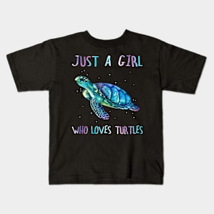 Turtle Watercolor Sea Ocean  Just A Girl Who Loves Turtles Kids T-Shirt